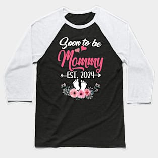 Soon To Be Mommy Est 2024 Mothers Day First Time Mommy Baseball T-Shirt